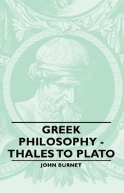 Greek Philosophy - Thales to Plato, Burnet John