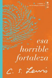 Esa horrible fortaleza, Lewis C. S.