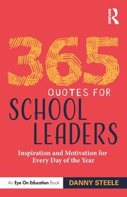 365 Quotes for School Leaders, Steele Danny