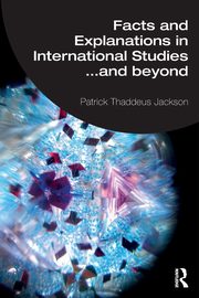 Facts and Explanations in International Studies...and beyond, Jackson Patrick Thaddeus