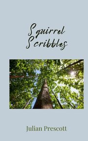Squirrel Scribbles, Prescott Julian