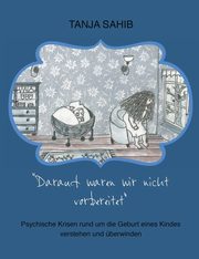 Darauf waren wir nicht vorbereitet, Sahib Tanja
