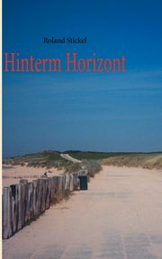Hinterm Horizont, Stickel Roland