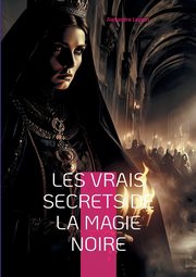 Les Vrais Secrets de la magie noire, Legran Alexandre
