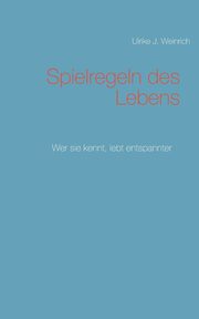 Spielregeln des Lebens, Weinrich Ulrike J.
