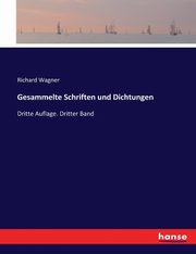 Gesammelte Schriften und Dichtungen, Wagner Richard