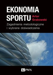 ksiazka tytu: Ekonomia sportu autor: Grabowski Artur