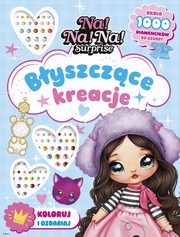 Na! Na! Na! Surprise. Byszczce stylizacje. Koloruj i ozdabiaj, 