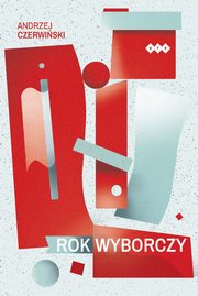 Rok wyborczy, Czerwiski Andrzej