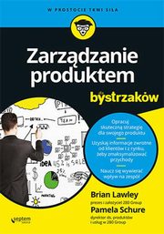 ksiazka tytu: Zarzdzanie produktem dla bystrzakw autor: Lawley Brian, Schure Pamela