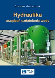 Hydraulika urzdze uzdatniania wody, Grabarczyk Czesaw