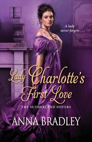 Lady Charlotte's First Love, Bradley Anna