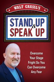 Walt Grassl's Stand Up & Speak Up, Grassl WAlt