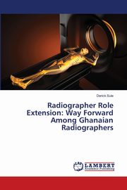 Radiographer Role Extension, Sule Derick