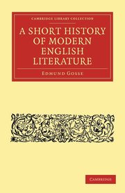 A Short History of Modern English Literature, Gosse Edmund