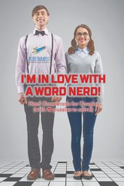 I'm in Love with a Word Nerd! | Hard Crosswords for Couples (with 70 puzzles to solve!), Puzzle Therapist