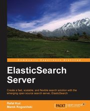 Elasticsearch Server, Kuc Rafal
