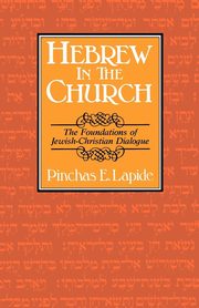 Hebrew in the Church, Lapide Pinchas E.