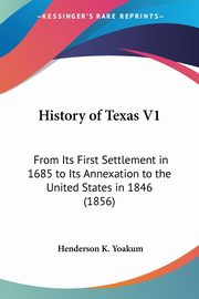 History of Texas V1, Yoakum Henderson K.