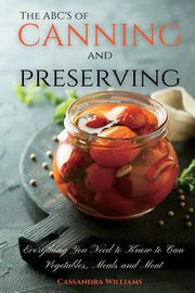 The ABC'S of Canning and Preserving, Williams Cassandra