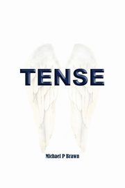 Tense, Brawn Michael P