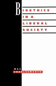 Bioethics Liberal Society, Charlesworth Max