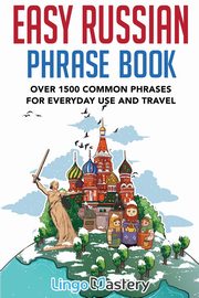 Easy Russian Phrase Book, Lingo Mastery