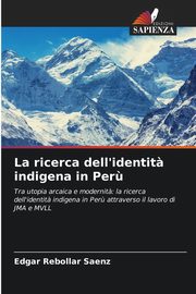 La ricerca dell'identit? indigena in Per?, Rebollar Saenz Edgar