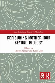 Refiguring Motherhood Beyond Biology, 