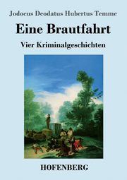 Eine Brautfahrt, Temme Jodocus Deodatus Hubertus