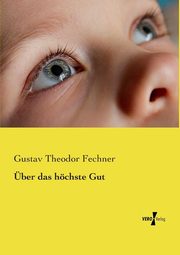 ber das hchste Gut, Fechner Gustav Theodor