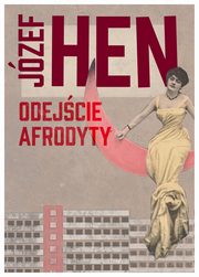 Odejcie Afrodyty, Hen Jzef