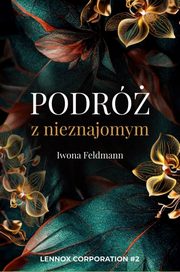 Podr z nieznajomym Lennox Corporation Tom 2, Feldmann Iwona