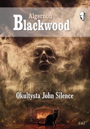 Okultysta John Silence, Blackwood Algernon