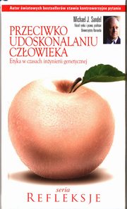 Przeciwko udoskonalaniu czowieka, Sandel Michael J.