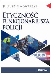 Etyczno funkcjonariusza policji, Piwowarski Juliusz