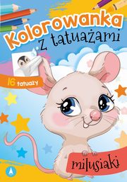 Kolorowanka z tatuaami Milusiaki, Wydawnictwo Skrzat