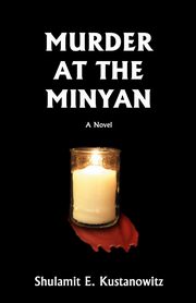 ksiazka tytu: Murder at the Minyan autor: Kustanowitz Shulamit M.