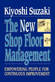 ksiazka tytu: New Shop Floor Management autor: Suzaki Kiyoshi