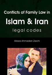 ksiazka tytu: Conflicts of Family Law In Islam and Iran autor: Ahmadian Zarchi Alireza