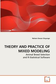 ksiazka tytu: THEORY AND PRACTICE OF MIXED MODELING autor: Onyango Nelson Owuor