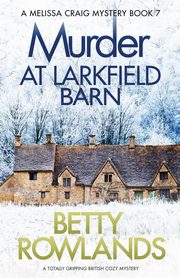 Murder at Larkfield Barn, Rowlands Betty