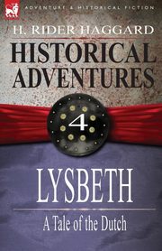 Historical Adventures, Haggard H. Rider