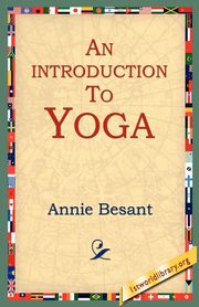 An Introduction to Yoga, Besant Annie Wood