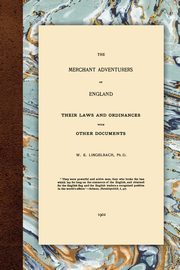 The Merchant Adventurers of England, Lingelbach W. E.