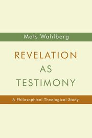 Revelation as Testimony, Wahlberg Mats