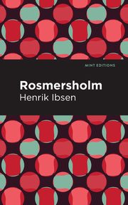 Rosmersholm, Ibsen Henrik