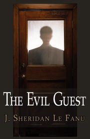 The Evil Guest, Le Fanu Joseph Sheridan