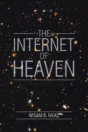 The Internet of Heaven, Ra'ad Wisam B.