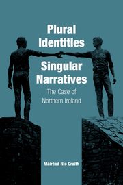 Plural Identities - Singular Narratives, Craith Mirad Nic